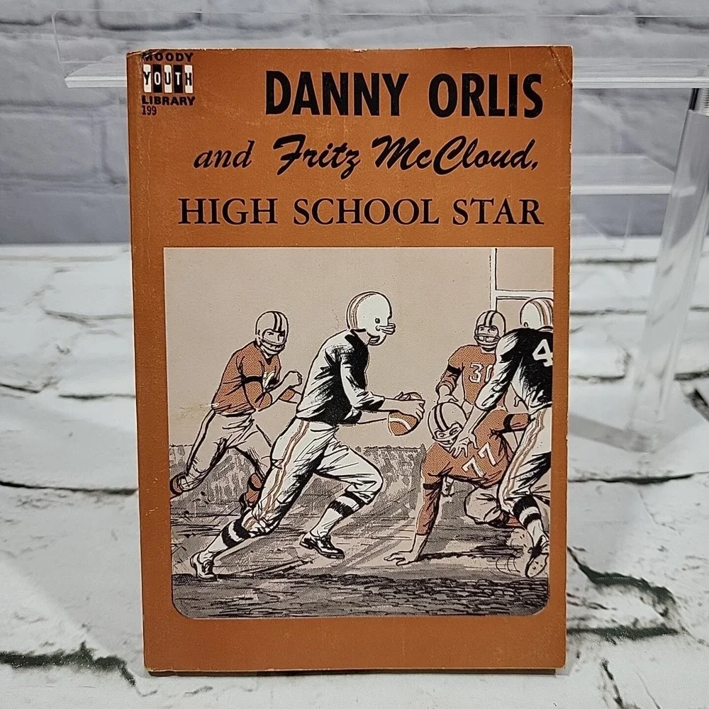 Danny Orlis And Fritz McCloud, High School Star By Bernard Palmer Moody Press PB